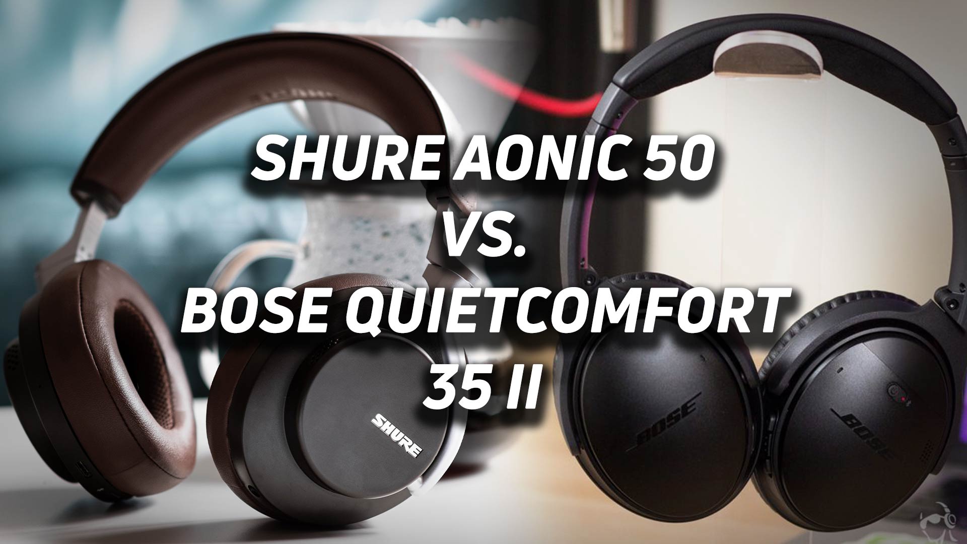 Shure AONIC 50 vs Bose QuietComfort 35 II - SoundGuys