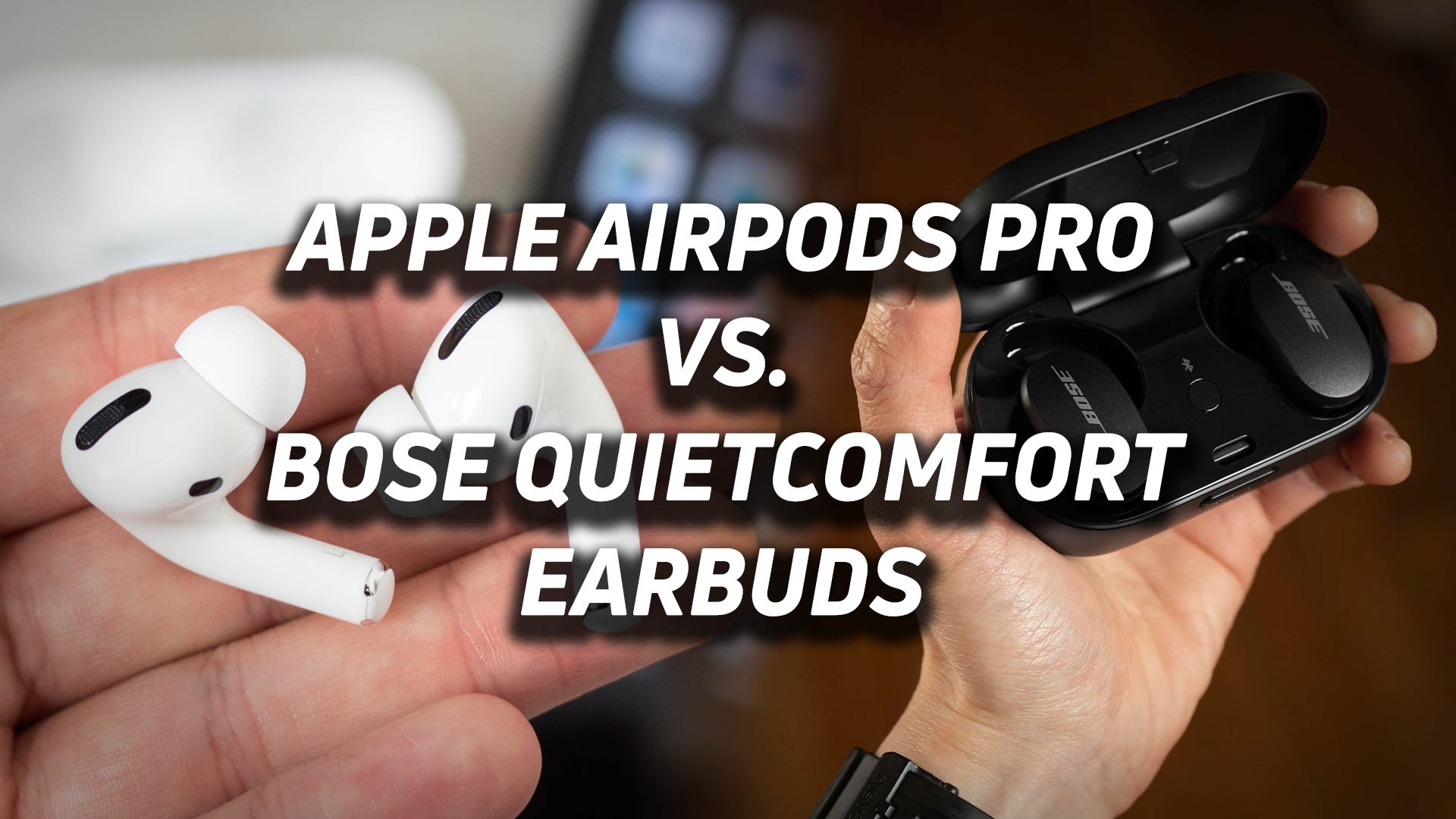 Pro vs Bose QuietComfort Earbuds - SoundGuys