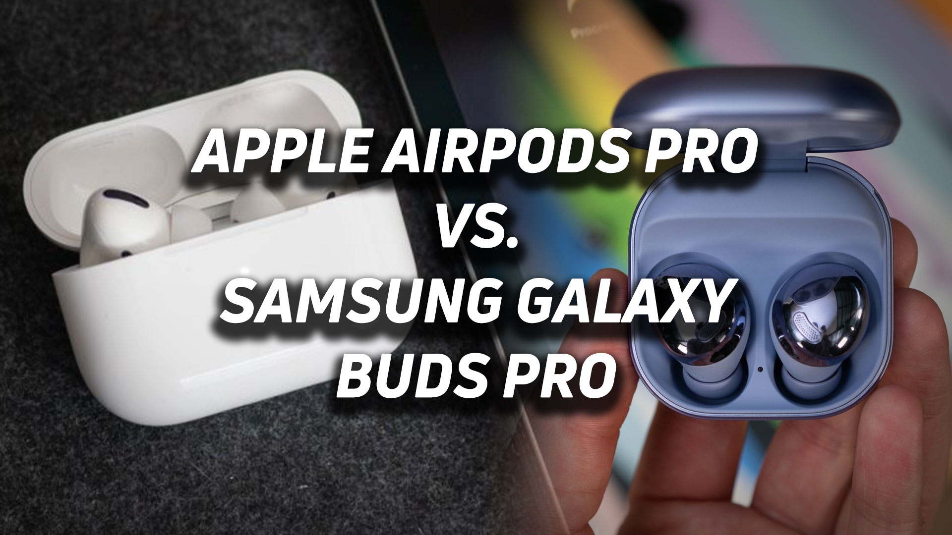 Apple AirPods Pro vs Samsung Galaxy Buds Pro - SoundGuys