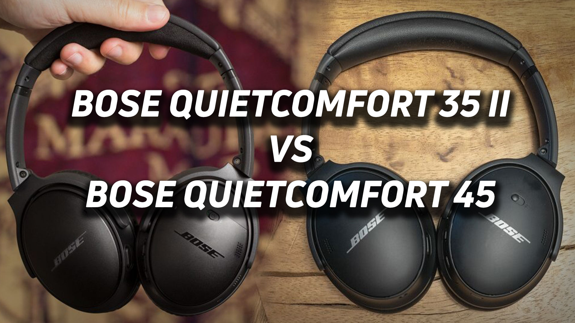 Bose QuietComfort 35 II vs Bose 45 - SoundGuys