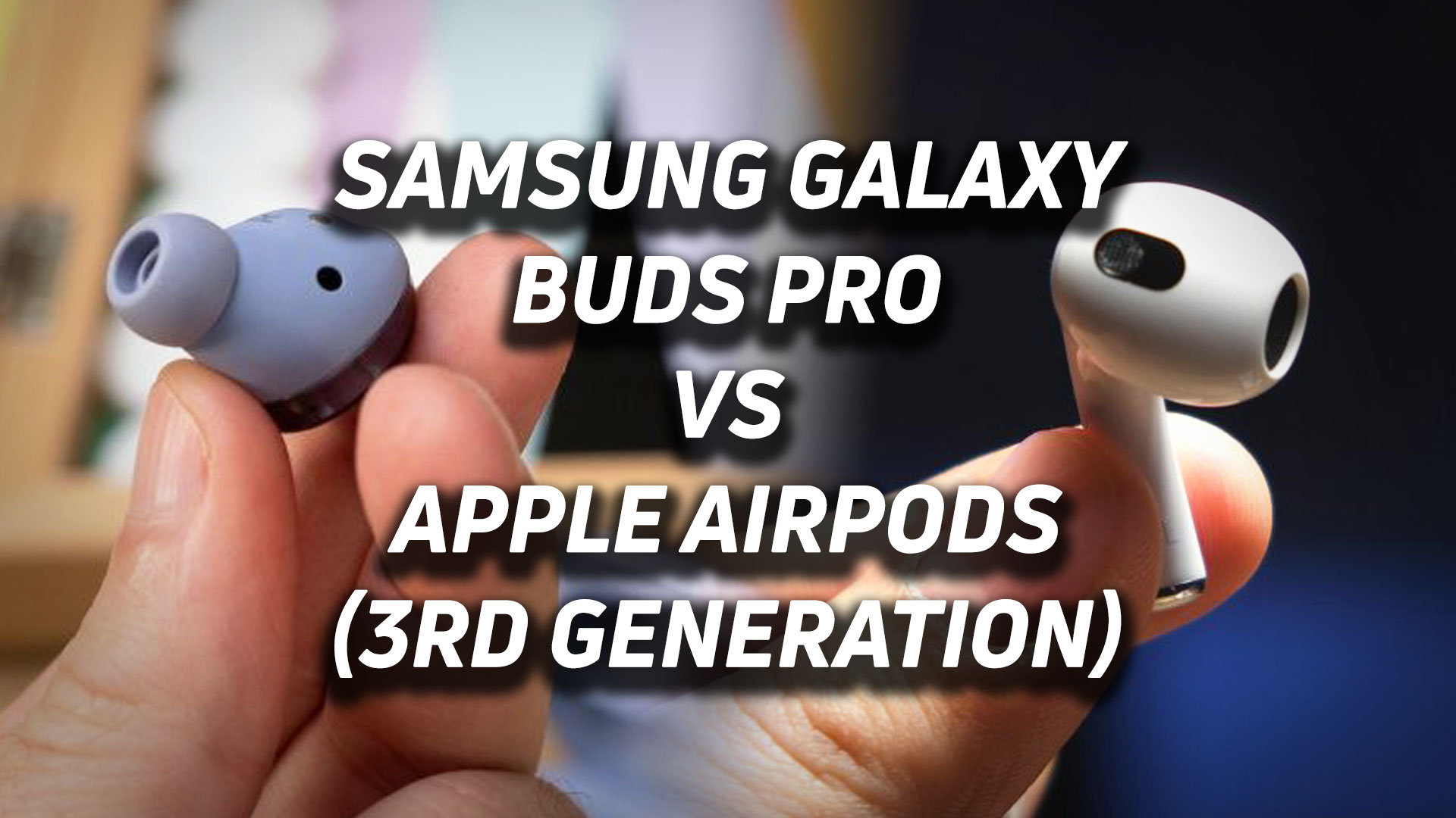 Samsung Galaxy Buds Pro vs Apple AirPods (3rd generation) - SoundGuys