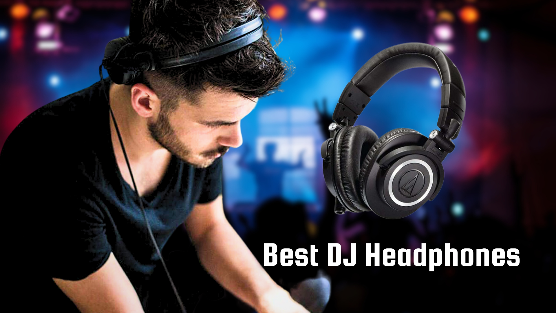 The 8 Best DJ Headphones to Buy [2023]