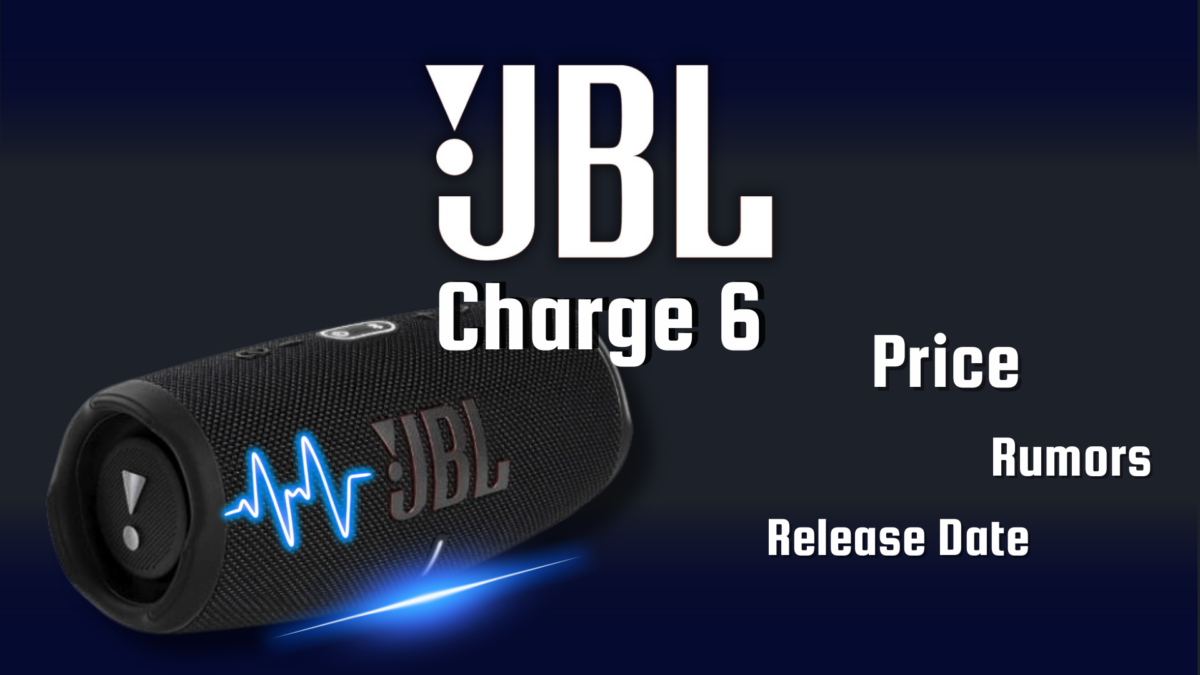 JBL Charge 6 Release date, price, rumors, features, and more