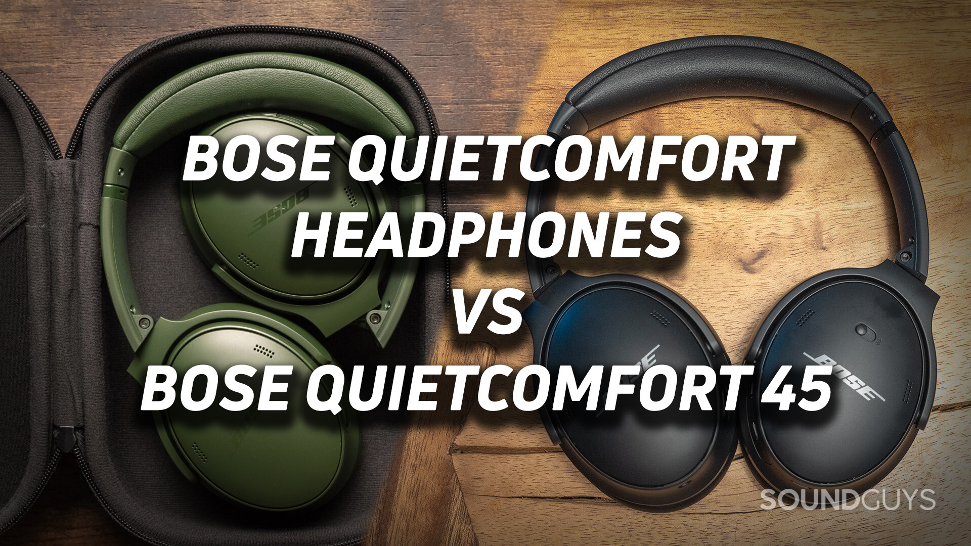 Headphones 45 SoundGuys QuietComfort vs - Bose Bose QuietComfort